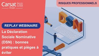 Replay webinaire  La Déclaration Sociale Nominative DSN  bonnes pratiques et pièges à éviter [upl. by Pepi179]