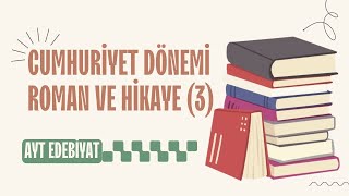 AYT EDEBİYAT  CUMHURİYET DÖNEMİ ROMAN VE HİKAYESİ 3 [upl. by Ayaj458]