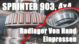 Radlager Von Hand Einpressen  Sprinter 903 4x4 [upl. by Crelin]