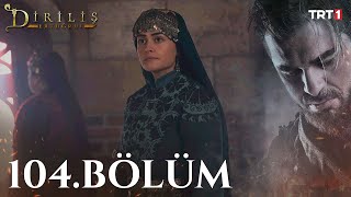 Diriliş Ertuğrul 104 Bölüm [upl. by Kcirevam]