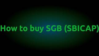 How to buy Soverign Gold Bonds SGB through SBICAPS trading account  SGB  SBISMART  ENGLISH [upl. by Liponis166]