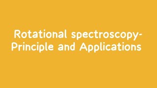 Rotational Spectroscopy  Principle and Applications [upl. by Nolur89]