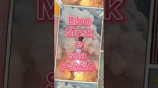 Elon Musk e sua Paixão [upl. by Orvan558]