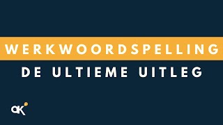 Werkwoordspelling de ultieme uitleg [upl. by Arocal]