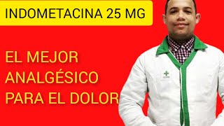 INDOMETACINA 25 MG EL MEJOR ANALGÉSICO PARA EL DOLOR [upl. by Ytinirt258]