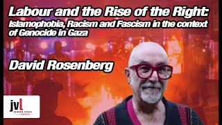 Labour and the Rise of the Right  David Rosenberg [upl. by Jesse]