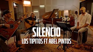 Los Tipitos ft Abel Pintos  Silencio [upl. by Vargas]