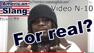 Slang Afro Américain  Argot Anglais 1032  For real [upl. by Perrins]