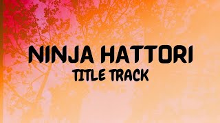 Ninja Hattori Classic Theme Song  Lyrical Video  LyricalLyfe [upl. by Guillaume]