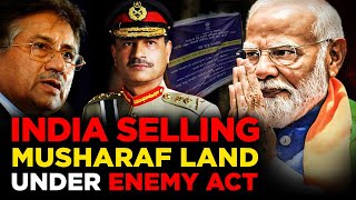 India auctioning Gen Mushraf land under Enemy Property Act Is Pak Army Chief accepting Kargil War [upl. by Tiertza]