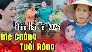 PHIM HÀI TẾT 2024  MẸ CHỒNG TUỔI RỒNG  Phim Tết 2024  Phim Tết Việt Nam 2024  Phim Tết 2024 THVL [upl. by Seeto]