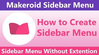 How to Create Sidebar Menu in makeroid Without Any Extention [upl. by Ahsitram]