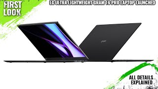 LG Gram 16 Pro UltraLightweight Laptop Launched With Intel Lunar Lake CPUs  Explained All Details [upl. by Perice]