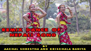 Remix dance of nepali song by aachal Shrestha and krischala baniya [upl. by Arakat406]