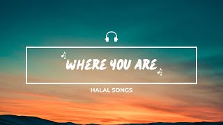 Where you are  Halal Beats Without Music  Halal Songs 🎶 [upl. by Hortensa493]