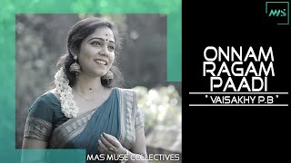 Onnam Ragam Paadi  Cover Song  Vaisakhy P B  Ashwin Prince  MAS Muse Collectives [upl. by Audres]