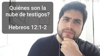 Quienes son la nube de testigos en Hebreos 121 [upl. by Jana]