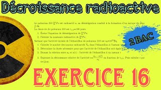 Exercice 16  La radioactivité de Polonium 210  Décroissance radioactive ☢️ Nucléaire  2 BAC BIOF [upl. by Anilas]