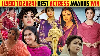 Best Actress Awards Win 1990 To 2024 All Awards Win Filmfare Awards List Winning Awards [upl. by Eiger]