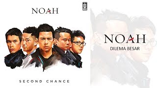 NOAH  Dilema Besar Official Audio [upl. by Ohl67]