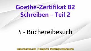 05  Büchereibesuch  Goethe B2  Schreiben  Teil 2 [upl. by Pippas]