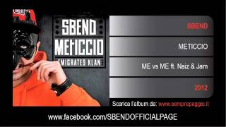 Sbend  METICCIO  Me Vs Me  feat Naiz amp Jam [upl. by Comstock]