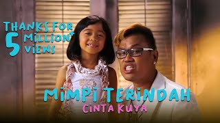 Cinta Kuya feat Uya Kuya  Mimpi Terindah Official Music Video [upl. by Zzaj]