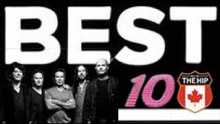 The Tragically Hip  Top 50 Songs Worst to Best thetragicallyhip ranked [upl. by Vanhook13]