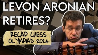 Levon Aronian RETIRES Recap Chess Olympiad 2024 [upl. by Helali55]