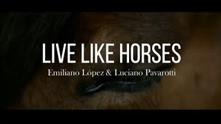 Luciano Pavarotti Emiliano López  Live Like Horses [upl. by Radnaskela]