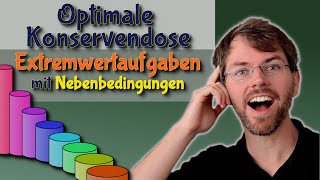 Musst du können Die OPTIMALE Konservendose Extremwertaufgabe Oberfläche Zylinder [upl. by Aiuqet785]