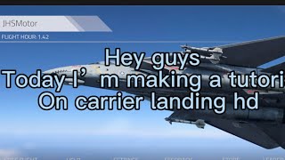 Carrier landing hd tutorial [upl. by Ocir]