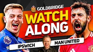 IPSWICH vs MANCHESTER UNITED Live With MARK GOLDBRIDGE [upl. by Ciro]