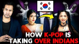 How SOUTH KOREA is Controlling INDIANS through KPOP [upl. by Ttiwed]