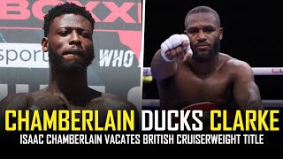 ISAAC CHAMBERLAIN VACATES BRITISH CRUISERWEIGHT TITLE 🤦🏾‍♂️ [upl. by Suh]