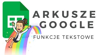 Arkusze Google  Funkcje tekstowe [upl. by Notsecnirp992]