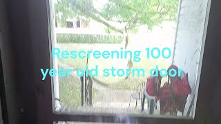 rescreening 100yearold storm door screen door video diy fix oldhouse fixed [upl. by Ahsekahs]