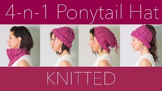 How To Knit  4 in 1 Ponytail Hat Pattern  EASY [upl. by Miche465]