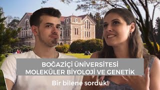 Boğaziçi Üniversitesi Moleküler Biyoloji ve Genetik  Bir bilene sorduk [upl. by Suivatna]