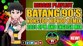 Reggae Hiphop Batang 90s Reggae Remix Ngayong 2024 Batang 90s Rap Reggae Batang 90s Remix [upl. by Aseral125]