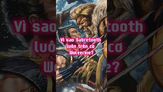 Vì sao Sabretooth luôn trên cơ Wolverine marvel marvelcomics sabretooth wolverine [upl. by Agnola270]