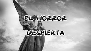 EL HORROR DESPIERTA  HISTORIA [upl. by Ycnan]