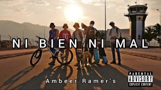 Ambeer Ramers  Ni Bien Ni Mal 🍍 [upl. by Ennovaj573]