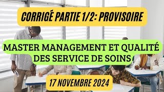 Corrigé Examen Master ISPITS Management Et Qualité Des Services De Soins Partie 1 Provisoire [upl. by Tselec638]