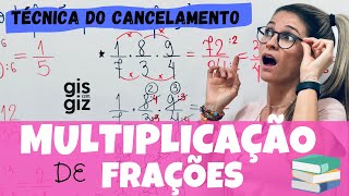 FRAÇÃO  MULTIPLICAÇÃO de FRAÇÕES  Técnica do CANCELAMENTO [upl. by Dera633]