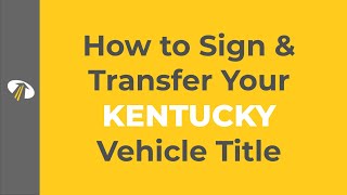 How to Sign Your Kentucky Title Transfer [upl. by Rogovy872]