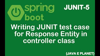 Writing JUNIT test case for Response Entity in Controller class JUNIT5  java [upl. by Aloise]