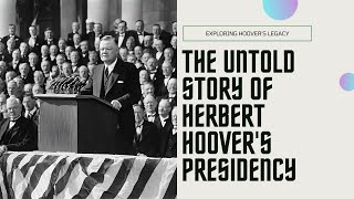 Herbert Hoover The President Who Faced the Great Depression [upl. by Akino]