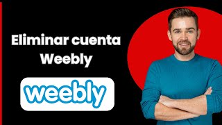 Cómo Eliminar una Cuenta de Weebly 2024 [upl. by Goran]