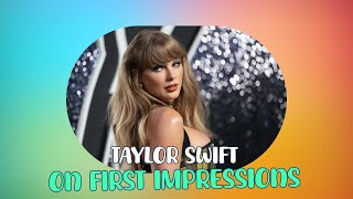 Taylor Swift Reveals Why First Impressions Don’t Matter in Relationships [upl. by Nalehp219]